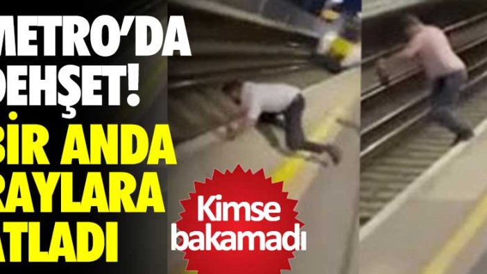 Metro'da dehşet! Bir anda raylara atladı