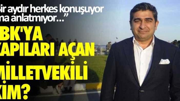 SBK'ya kapıları açan milletvekili kim? Bir aydır herkes konuşuyor ama anlatmıyor
