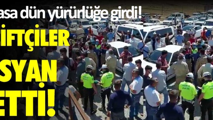 Yasa dün yürürlüğe girdi! Çiftçiler isyan etti