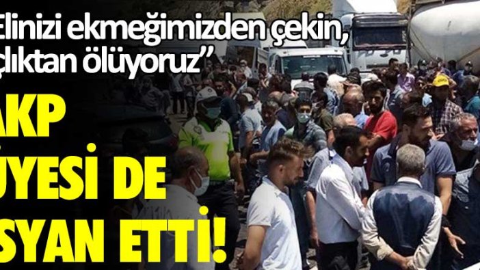 AKP üyesi de isyan etti: "Elinizi ekmeğimizden çekin, açlıktan ölüyoruz”