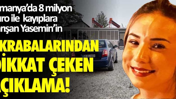 Almanya’da aranan Yasemin Gündoğan'ın akrabalarından dikkat çeken açıklama!