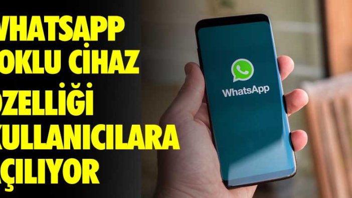 WhatsApp, çoklu cihaz özelliğini kullanıcılara açılıyor