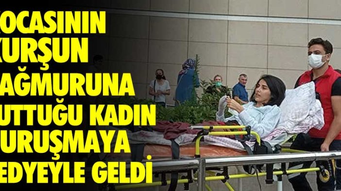 Kocasının kurşun yağmuruna tuttuğu kadın duruşmaya sedyeyle geldi