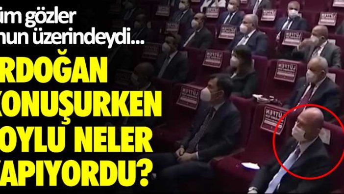 Tüm gözler onun üzerindeydi... Erdoğan konuşurken Süleyman Soylu neler yapıyordu?