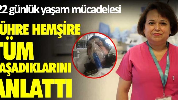 222 günlük yaşam mücadelesi! Zühre hemşire tüm yaşadıklarını anlattı