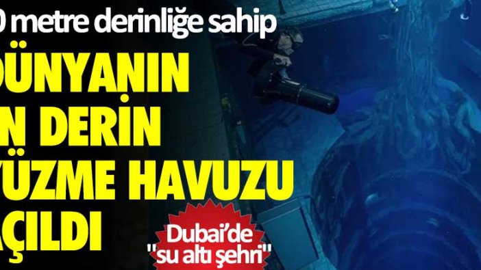 60 metre derinliğe sahip! Dünyanın en derin yüzme havuzu Dubai'de açıldı