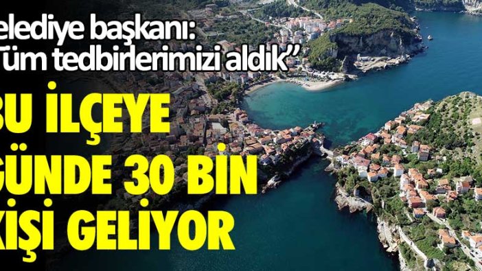 Bu ilçeye günde 30 bin kişi geliyor! Belediye başkanı: Tüm tedbirlerimizi aldık!