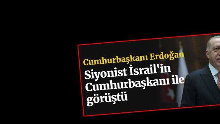 İsrail Cumhurbaşkanı'nı aramasını bu manşetle duyurdular: Milli Gazete'den Erdoğan'a tepki