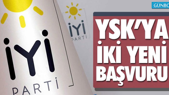 İYİ Parti'den iki yeni başvuru!