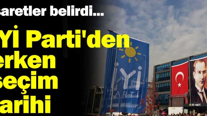 İşaretler belirdi... İYİ Parti'den erken seçim tarihi