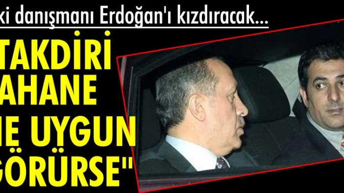 Eski danışman Akif Beki, Erdoğan'ı kızdıracak: Takdiri şahane ne uygun görürse...