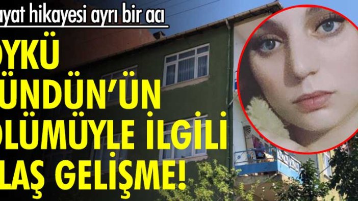 Öykü Yündün'ün ölümüyle ilgili flaş gelişme! Hayat hikayesi ayrı bir acı...