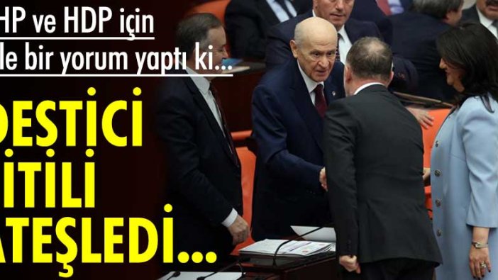 MHP ve HDP için öyle bir yorum yaptı ki...Destici fitili ateşledi...