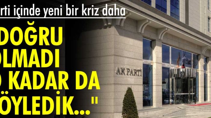 Parti içinde yeni bir kriz daha! Doğru olmadı, o kadar da söyledik...