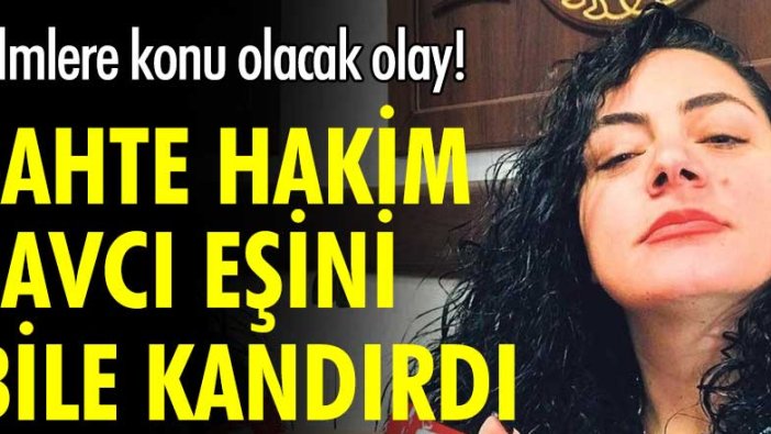 Sahte hakim Zeliha Özdemir Cumhuriyet Savcısı Alper Tunçer'i bile kandırdı!