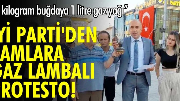 İYİ Parti'den zamlara gaz lambalı protesto! “7 kilogram buğdaya 1 litre gaz yağı”