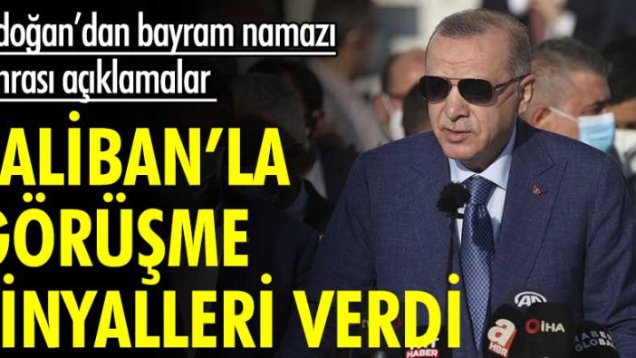 Cumhurbaşkanı Erdoğan bayram namazı sonrası konuştu! Taliban'la görüşme sinyalleri verdi