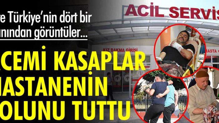 Acemi kasaplar hastanelerin yolunu tuttu! İşte Türkiye'nin dört bir yanından görüntüler...