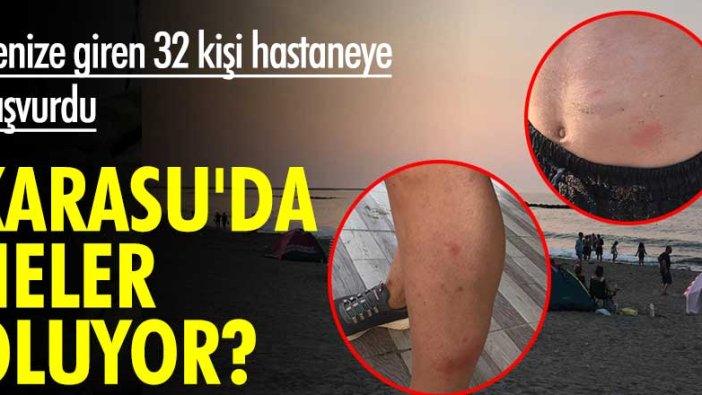 Karasu'da neler oluyor? Denize giren 32 kişi hastaneye başvurdu