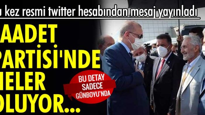 Bu kez resmi twitter hesabından mesaj yayınladı! Saadet Partisi'nde neler oluyor...