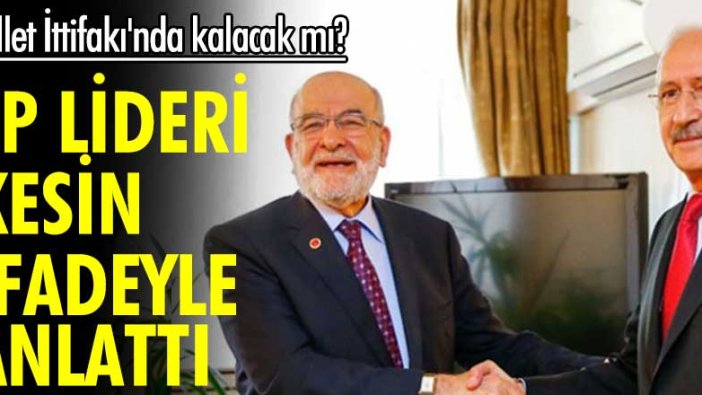 Millet İttifakı'nda kalacak mı? Saadet Partisi lideri kesin ifadeyle açıkladı