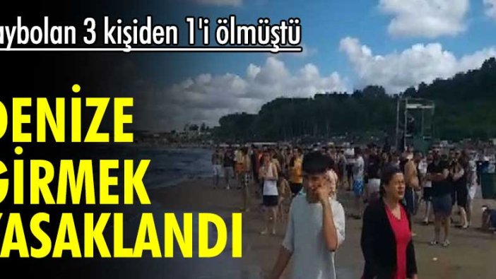 Kaybolan 3 kişiden 1'i ölmüştü! Denize girmek yasaklandı