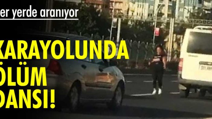 Her yerde aranıyor! Karayolunda ölüm dansı