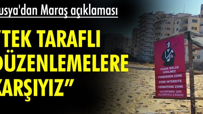 Rusya'dan Maraş açıklaması