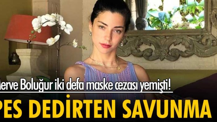 İki defa maske cezası yemişti! Merve Boluğur'dan pes dedirten savunma