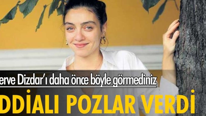 Daha önce böyle görmemiştiniz! Merve Dizdar'dan iddialı fotoğraflar