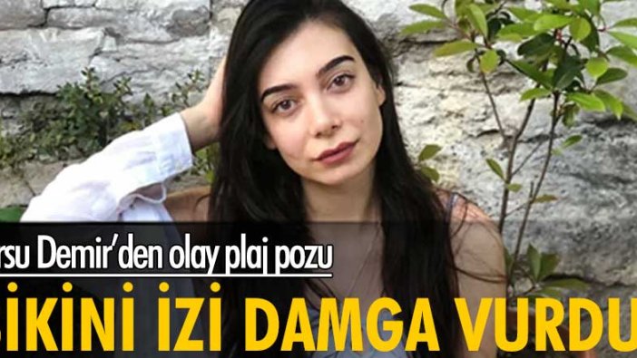 Birsu Demir'den olay plaj pozu! Bikini izi damga vurdu