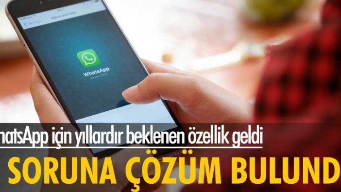 WhatsApp için yıllardır beklenen çoklu cihaz desteği özelliği geldi