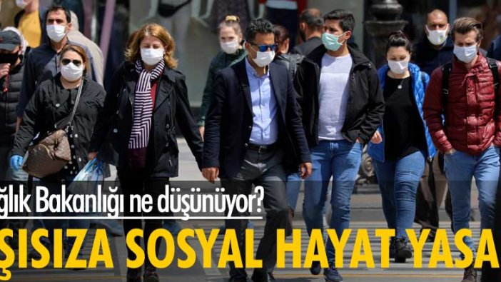 Sağlık Bakanlığı ne düşünüyor? Aşısıza sosyal hayat yasak