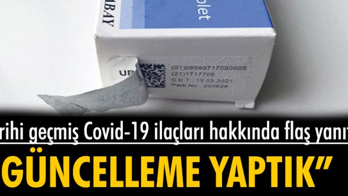 Tarihi geçmiş Covid-19 ilaçları hakkında flaş yanıt! "Güncelleme yaptık"