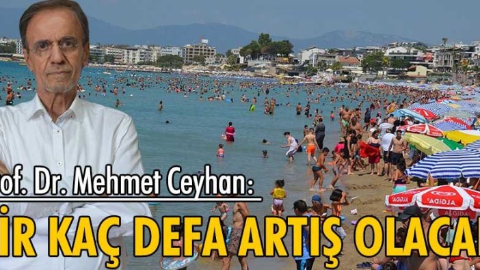 Prof. Dr. Mehmet Ceyhan: Bir kaç defa artış olacak!