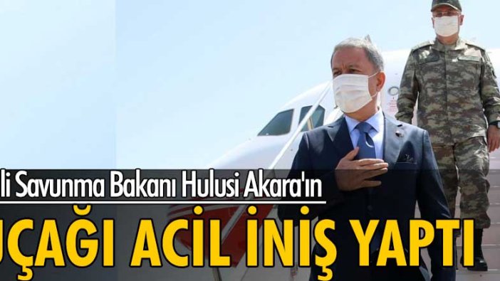 Son dakika... Bakan Hulusi Akara'ın uçağı acil iniş yaptı