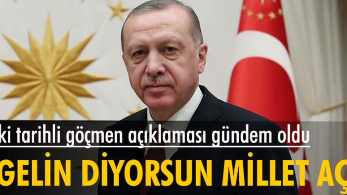 Erdoğan'ın eski tarihli göçmen açıklaması sosyal medyada gündem oldu