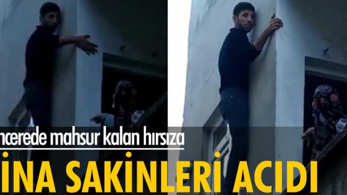 İstanbul'da pencerede mahsur kalan hırsıza, bina sakinleri acıdı