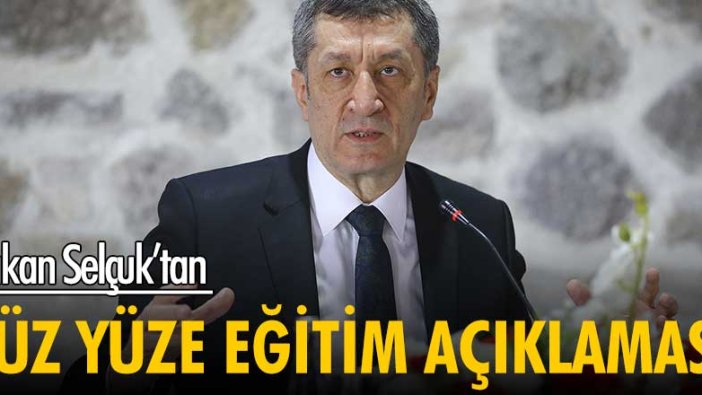 Milli Eğitim Bakanı Ziya Selçuk'tan yüz yüze eğitim açıklaması