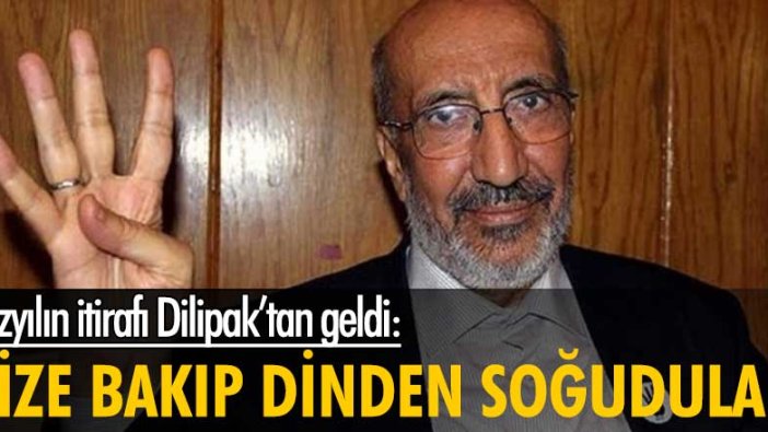 Yüzyılın itirafı Abdurrahman Dilipak'tan geldi: İnsanlar bize bakıp dinden soğudular