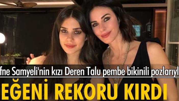 Defne Samyeli'nin kızı Deren Talu pembe bikinili pozlarıyla beğeni rekoru kırdı