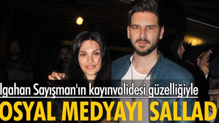 Tolgahan Sayışman'ın kayınvalidesi güzelliğiyle sosyal medyayı salladı