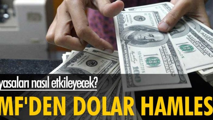 Piyasaları nasıl etkileyecek? IMF'den dolar hamlesi