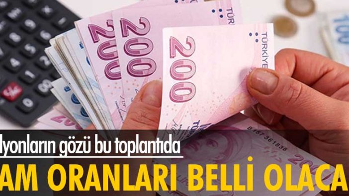 Milyonların gözü bu toplantıda! Zam oranları belli olacak