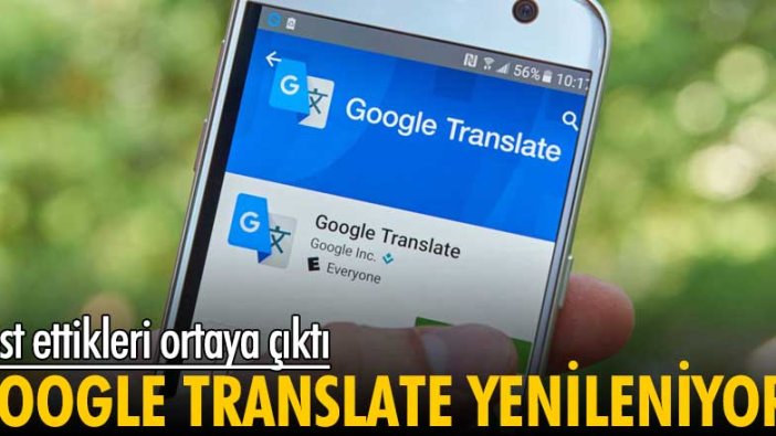 Test ettikleri ortaya çıktı! Google translate yenileniyor