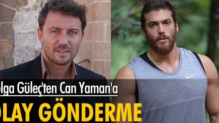 Tolga Güleç'ten Can Yaman'a olay gönderme