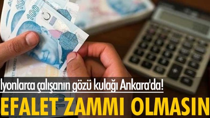 Milyonlarca çalışanın gözü kulağı Ankara'da! Sefalet zammı olmasın