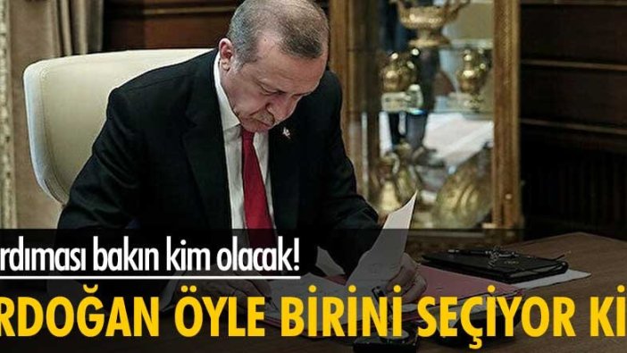 Yardımcısı bakın kim olacak! Erdoğan öyle birini seçiyor ki...