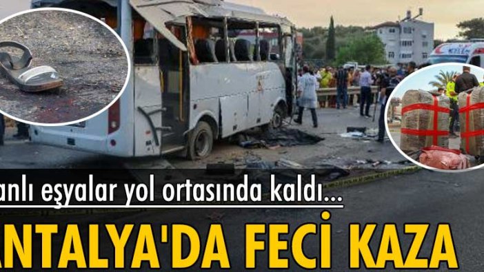 Antalya'da feci kaza! Kanlı eşyalar yol ortasında kaldı...