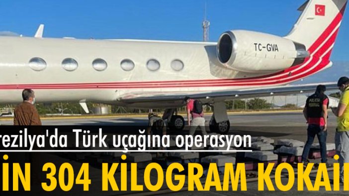 Brezilya'da Türk uçağına operasyon: Bin 304 kilogram kokain bulundu